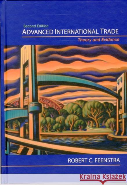 Advanced International Trade: Theory and Evidence - Second Edition Feenstra, Robert C. 9780691161648 Princeton University Press