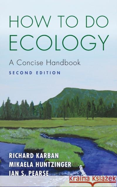 How to Do Ecology: A Concise Handbook - Second Edition Karban, Richard 9780691161761 Princeton University Press