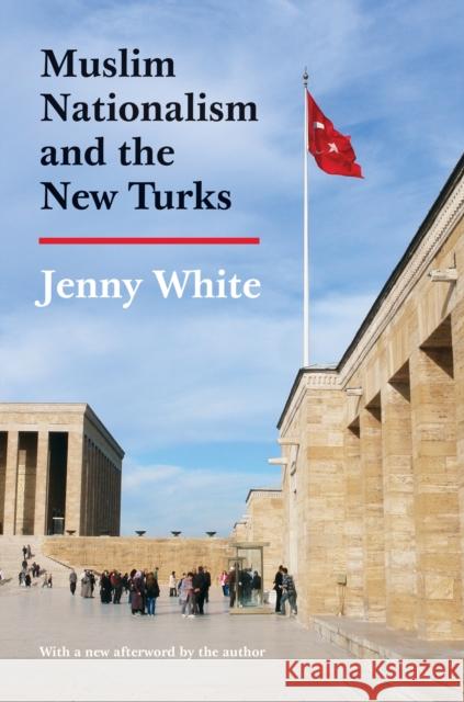 Muslim Nationalism and the New Turks: Updated Edition White, Jenny 9780691161921