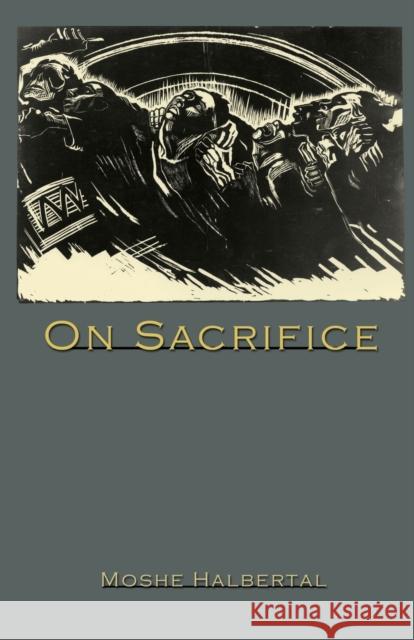 On Sacrifice Moshe Halbertal 9780691163307 Princeton University Press