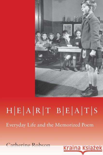 Heart Beats: Everyday Life and the Memorized Poem Robson, Catherine 9780691163376
