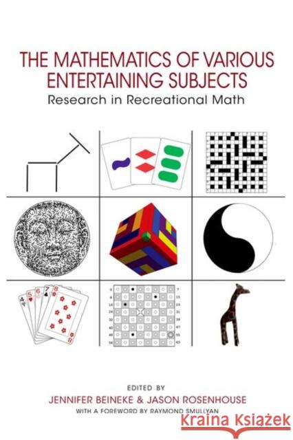 The Mathematics of Various Entertaining Subjects: Research in Recreational Math Jennifer Beineke Jason Rosenhouse 9780691164038 Princeton University Press