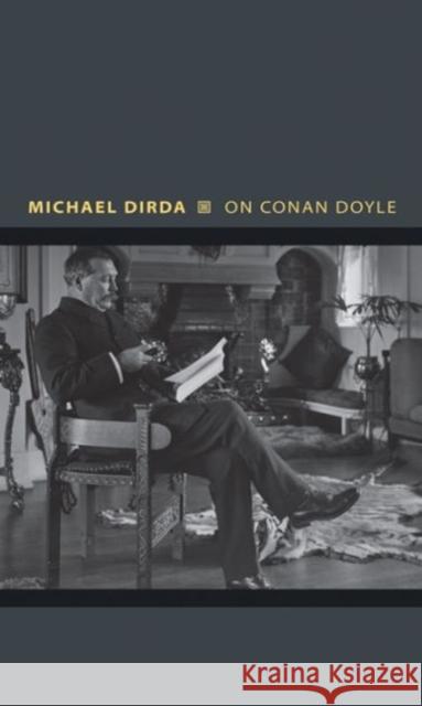 On Conan Doyle: Or, the Whole Art of Storytelling Michael Dirda 9780691164120 Princeton University Press