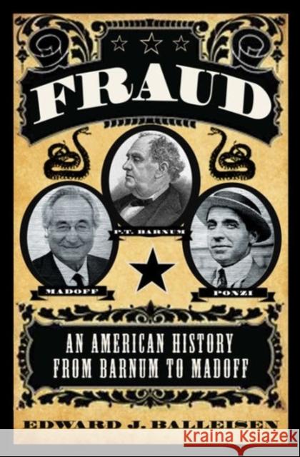 Fraud : An American History from Barnum to Madoff Edward J. Balleisen 9780691164557 Princeton University Press