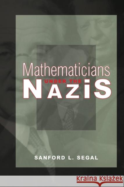 Mathematicians Under the Nazis Segal, Sanford L. 9780691164632 Princeton University Press