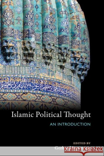 Islamic Political Thought: An Introduction Bowering, Gerhard 9780691164823