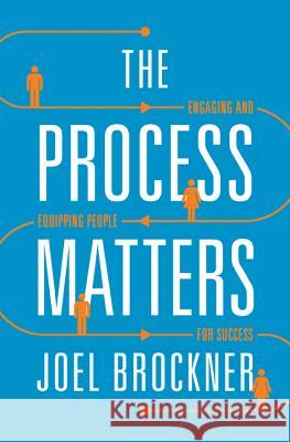 The Process Matters: Engaging and Equipping People for Success Brockner, Joel 9780691165059 John Wiley & Sons