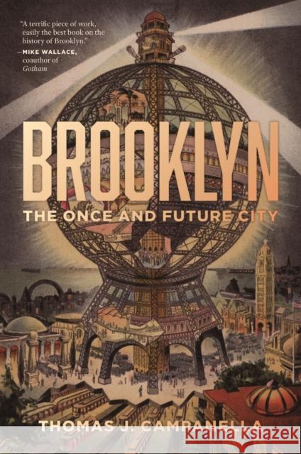 Brooklyn: The Once and Future City Thomas Campanella 9780691165387 Princeton University Press