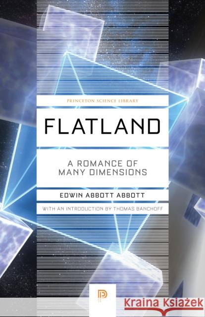 Flatland: A Romance of Many Dimensions Abbott, Edwin Abbott 9780691165554 John Wiley & Sons