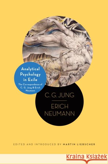 Analytical Psychology in Exile: The Correspondence of C. G. Jung and Erich Neumann Jung, C. G. 9780691166179 John Wiley & Sons