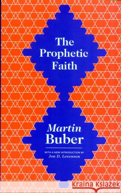 The Prophetic Faith Martin Buber Jon Douglas Levenson 9780691166247 Princeton University Press