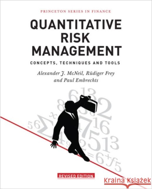 Quantitative Risk Management: Concepts, Techniques and Tools - Revised Edition Paul Embrechts 9780691166278