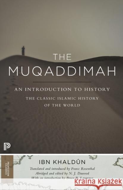 The Muqaddimah: An Introduction to History - Abridged Edition Ibn Khaldûn, Ibn 9780691166285 Princeton University Press