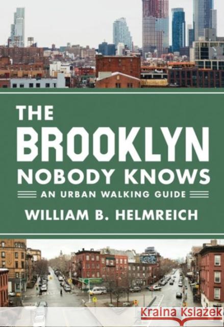 The Brooklyn Nobody Knows: An Urban Walking Guide Helmreich, William B. 9780691166827