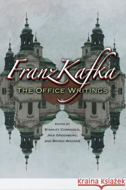 Franz Kafka: The Office Writings Franz Kafka Stanley Corngold Jack Greenberg 9780691167992