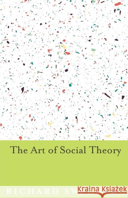 The Art of Social Theory Richard Swedberg 9780691168135