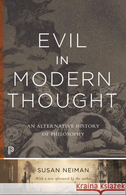Evil in Modern Thought: An Alternative History of Philosophy Neiman, Susan 9780691168500 Princeton University Press