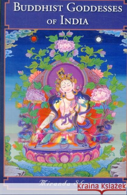 Buddhist Goddesses of India Miranda Shaw 9780691168548 Princeton University Press