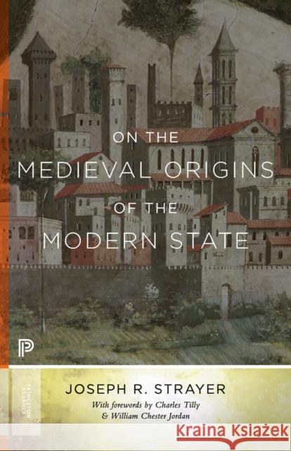 On the Medieval Origins of the Modern State Strayer, Joseph R.; Tilly, Charles; Jordan, William Chester 9780691169330