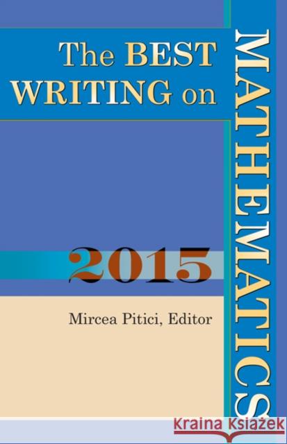 The Best Writing on Mathematics Mircea Pitici 9780691169651 Princeton University Press
