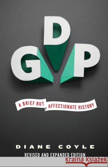 Gdp: A Brief But Affectionate History - Revised and Expanded Edition Coyle, Diane 9780691169859 Princeton University Press