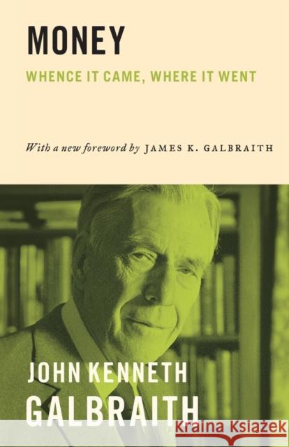 Money: Whence It Came, Where It Went Galbraith, John Kenneth 9780691171661