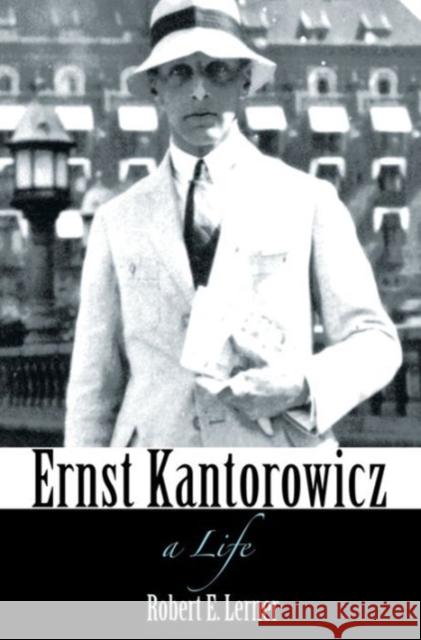 Ernst Kantorowicz: A Life Lerner, Robert 9780691172828 Princeton University Press