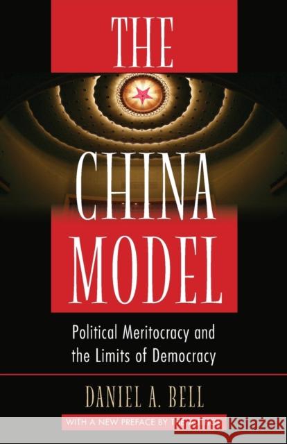 The China Model: Political Meritocracy and the Limits of Democracy Bell, Daniel a. 9780691173047 John Wiley & Sons