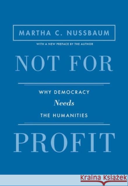 Not for Profit: Why Democracy Needs the Humanities - Updated Edition Nussbaum, Martha C. 9780691173320