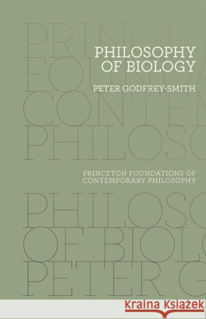 Philosophy of Biology Peter Godfrey-Smith 9780691174679 Princeton University Press