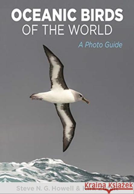 Oceanic Birds of the World: A Photo Guide Howell Steve N. G Kirk Zufelt 9780691175010