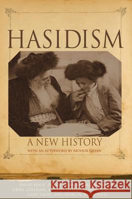 Hasidism: A New History Biale, David 9780691175157 John Wiley & Sons