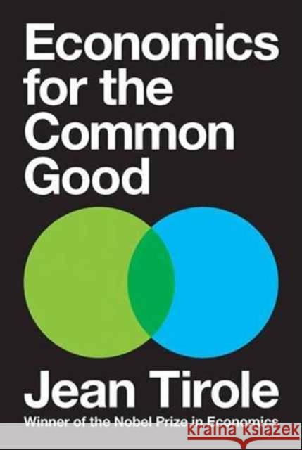 Economics for the Common Good Tirole, Jean; Tribe, Keith 9780691175164 John Wiley & Sons
