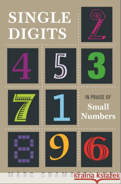 Single Digits: In Praise of Small Numbers Chamberland, Marc 9780691175690 John Wiley & Sons