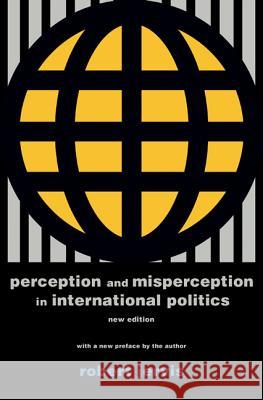 Perception and Misperception in International Politics Jervis, Robert 9780691175850