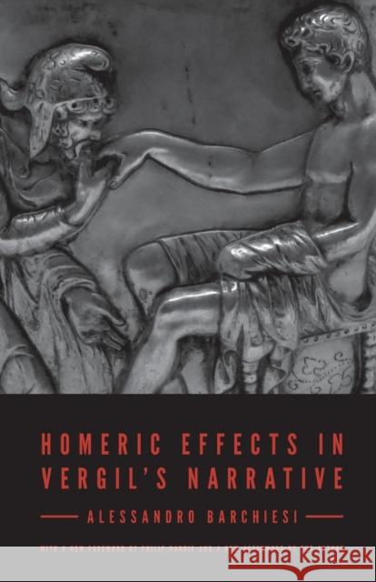 Homeric Effects in Vergil's Narrative: Updated Edition Barchiesi, Alessandro; Marchesi, Ilaria; Fox, Matt 9780691176123