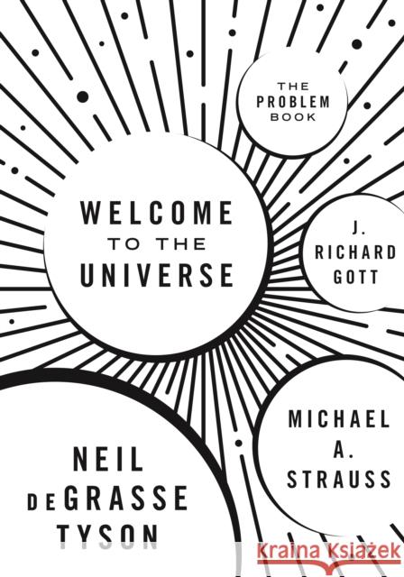 Welcome to the Universe: The Problem Book Tyson, Neil Degrasse; Strauss, Michael A.; Gott, J. Richard 9780691177809