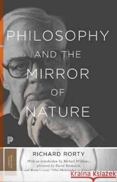 Philosophy and the Mirror of Nature: Thirtieth-Anniversary Edition Richard Rorty 9780691178158
