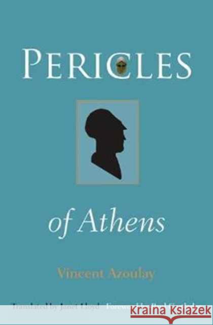 Pericles of Athens Azoulay, Vincent 9780691178332
