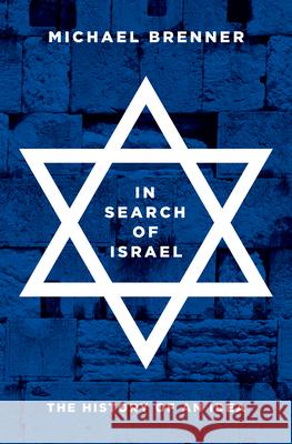 In Search of Israel: The History of an Idea Brenner, Michael 9780691179285