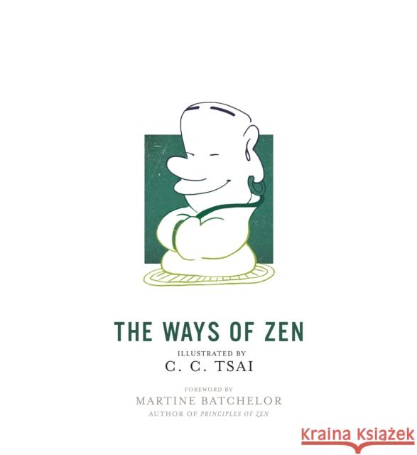 The Ways of Zen C. C. Tsai Brian Bruya 9780691179766