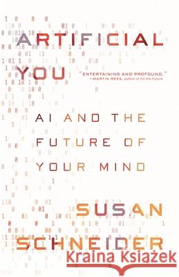 Artificial You: AI and the Future of Your Mind Susan Schneider 9780691180144