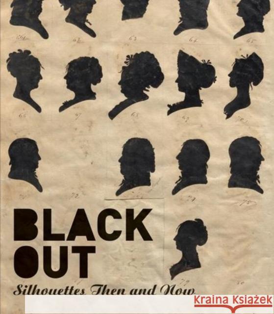 Black Out: Silhouettes Then and Now Naeem, Asma 9780691180588 Princeton University Press