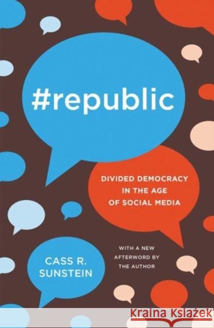 #Republic: Divided Democracy in the Age of Social Media Sunstein, Cass 9780691180908