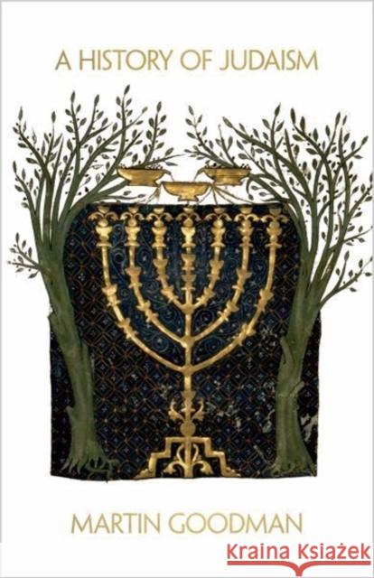 A History of Judaism Martin Goodman 9780691181271 Princeton University Press