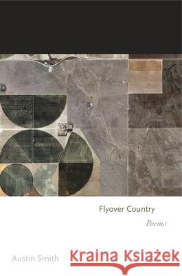 Flyover Country: Poems Austin Smith 9780691181578 Princeton University Press
