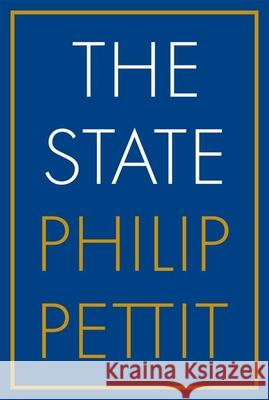 The State Philip Pettit 9780691182209 Princeton University Press