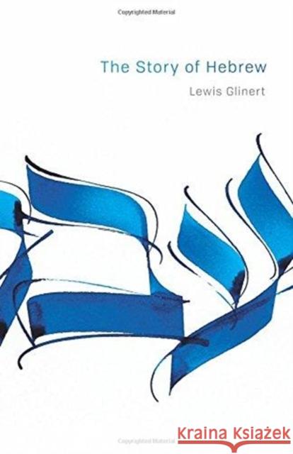 The Story of Hebrew Lewis Glinert 9780691183091