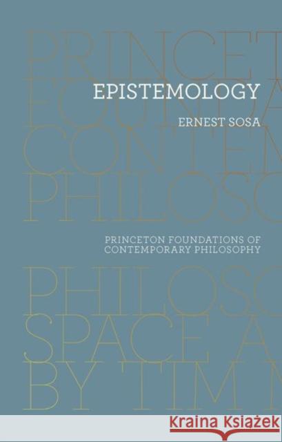 Epistemology Scott Soames Ernest Sosa 9780691183268 Princeton University Press