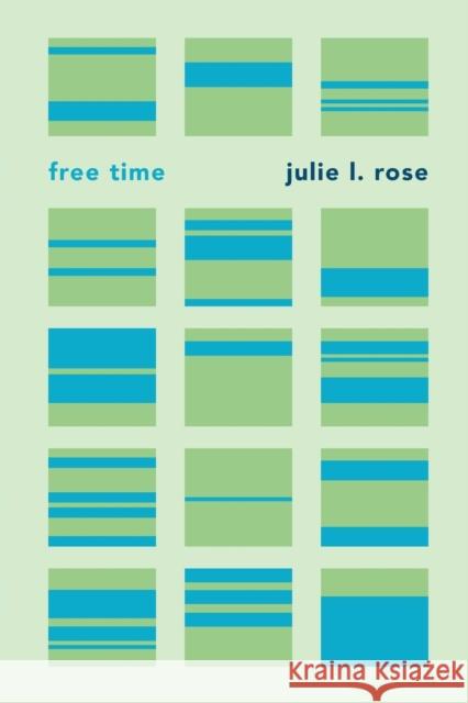 Free Time Julie Rose 9780691183442 Princeton University Press